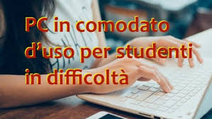 Supporti per la didattica a distanza in comodato d’uso per alcune categorie di studenti. 